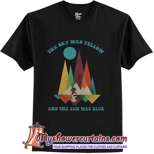 The sky was yellow and the sun was blue t shirt Clearance