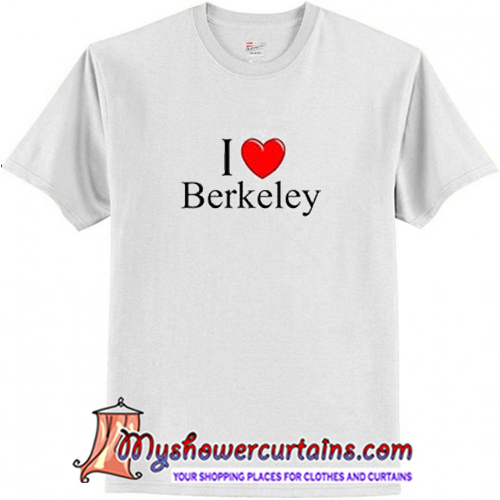 i love berkeley t shirt – myshowercurtains