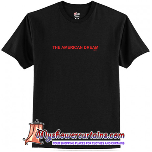 american dream shirt