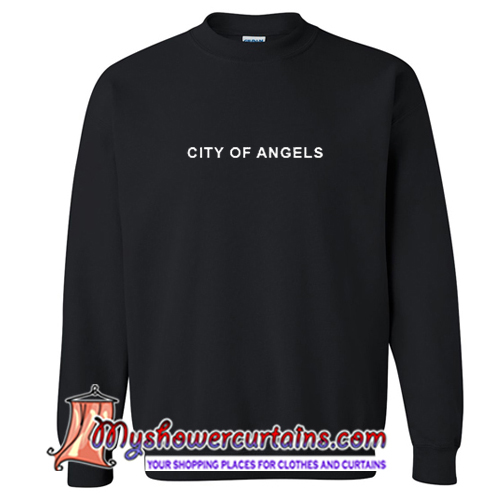 city of angels sweatshirt