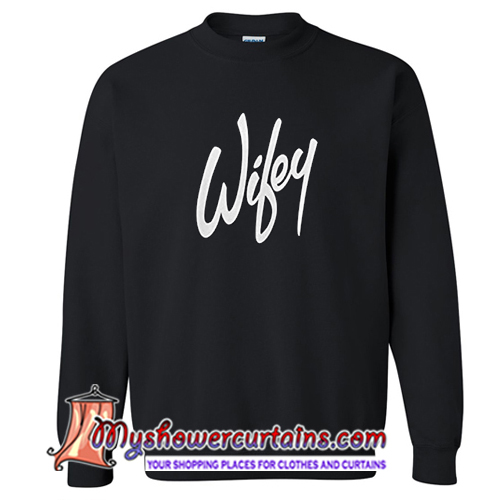 wifey sweatshirt